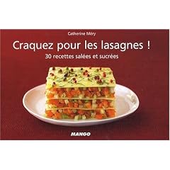 Craquez pour les lasagnes ! : 30 recettes sal�es et sucr�es