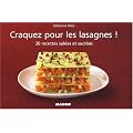 Craquez pour les lasagnes ! : 30 recettes sal�es et sucr�es
