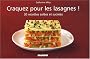 Craquez pour les lasagnes ! : 30 recettes sal�es et sucr�es