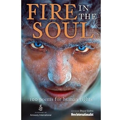 Amnesty International Presents: Fire in the Soul: 100 Poems for Human Rights