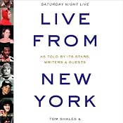 Live from New York: An Uncensored History of Saturday Night Live | [Tom Shales, James Andrew Miller]