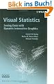 Visual Statistics: Seeing Data with Dynamic Interactive Graphics (Wiley Series in Probability and Statistics)