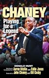 Chaney: Playing for a Legend