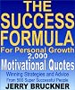 The Success Formula For Personal Growth: 2,000 Motivational Quotes, Winning Strategies and Advice From 500 Super Successful People