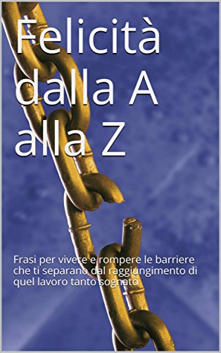 Felicità dalla A alla Z (Italian Edition)