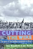 Cutting the Wire: The Story of the Landless Movement in Brazil