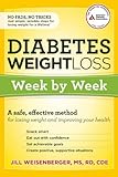 Diabetes Weight Loss: Week by Week: A Safe, Effective Method for Losing Weight and Improving Your Health