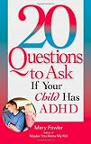 20 Questions to Ask If Your Child has ADHD