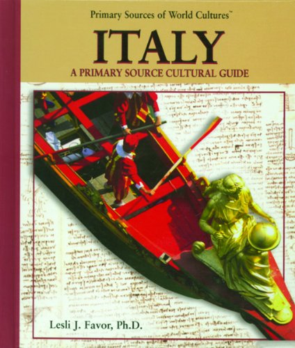 Italy: A Primary Source Cultural Guide (Primary Sources of World Cultures)