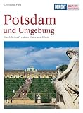 DuMont Kunst-Reisef�hrer. Potsdam und Umgebung: Sinnbild von Preu�ens Glanz und Gloria