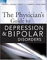 The Physicians Guide to Depression and Bipolar Disorders