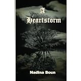 A Heartstorm: a window to the soul in poetic forms ~ Nadina Boun