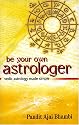 Be Your Own Astrologer: Vedic Astrology Made Simple