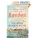 Johnson's Life Of London: The People Who Made The City That Made