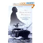 The Hemingway Patrols: Ernest Hemingway and His Hunt for U-Boats by Terry Mort