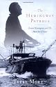 The Hemingway Patrols: Ernest Hemingway and His Hunt for U-Boats