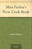 Miss Parloa's New Cook Book