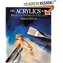 The Acrylics Book: Materials and Techniques for Today's Artist
