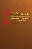 FaXiang: A Buddhist Practitioners Encyclopedia