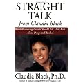 Straight Talk from Claudia Black: What Recovering Parents Should Tell Their Kids about Drugs and Alcohol book cover