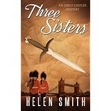 Three Sisters (Emily Castles Mysteries)by Helen Smith