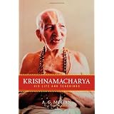 Krishnamacharya: His Life and Teachings