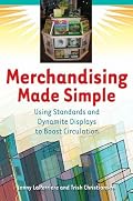 Merchandising Made Simple: Using Standards and Dynamite Displays to Boost Circulation
