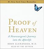 Proof of Heaven: A Neurosurgeons Near-Death Experience and Journey into the Afterlife by Alexander, Eben M.D. (1st (first) Edition) [Paperback(2012)]