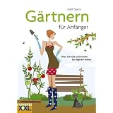 G�rtnern f�r Anf�nger: Obst, Gem�se und Kr�uter aus eigenem Anbauvon "Judith Starck"