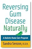Reversing Gum Disease Naturally: A Holistic Home Care Program