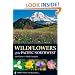 Wildflowers of the Pacific Northwest (Timber Press Field Guides)