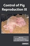 Control of pig reproduction IX : proceedings of the Ninth International Conference on Pig Reproduction, Olsztyn, Poland, June 2013