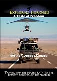 Exploring Horizons A Taste of Freedom - Northen Quebec Canada