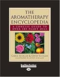 The Aromatherapy Encyclopedia (Volume 1 of 2) (EasyRead Large Edition): A Concise Guide to Over 385 Plant Oils
