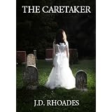 The Caretaker (Two Short Stories) ~ J.D. Rhoades