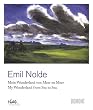 Emil Nolde: Mein Wunderland von Meer zu Meer / My Wonderland from Sea to Sea