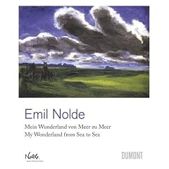 Emil Nolde: Mein Wunderland von Meer zu Meer / My Wonderland from Sea to Sea