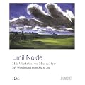 Emil Nolde: Mein Wunderland von Meer zu Meer / My Wonderland from Sea to Sea