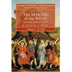 The Making of the West: Peoples and Cultures, a Concise History: Volume I: To 1740