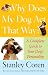 Why Does My Dog Act That Way?: A Complete Guide to Your Dog's Personality