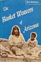 The Basket Weavers of Arizona