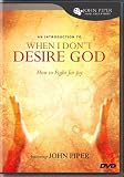  : When I Don't Desire God: How to Fight for Joy