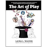 The Art of Play ~ Laura L Wagner