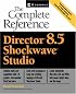 Director(R) 8.5 Shockwave(R) Studio: The Complete Reference