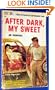 After Dark, My Sweet (Popular Library 716)