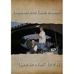 Outdoors with Eddie Brochin - "Quest for a Fish"