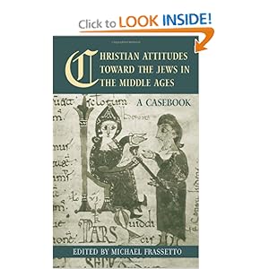 Christian Attitudes Toward the Jews in the Middle Ages - Michael Frassetto 