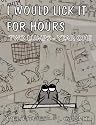 I Would Lick It For Hours: Two Lumps-Year One