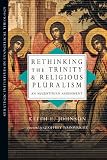 Rethinking the Trinity and Religious Pluralism: An Augustinian Assessment (Strategic Initiatives in Evangelical Theology)