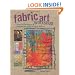 Fabric Art Workshop: Exploring Techniques & Materials for Fabric Artists and Quilters